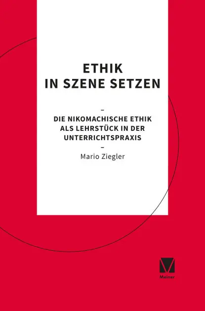 Ethik in Szene setzen: Die Nikomachische Ethik als Lehrstück in der Unterrichtspraxis Trusted Brand