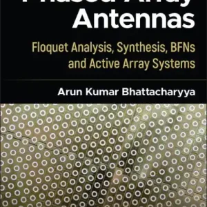 Phased Array Antennas: Floquet Analysis, Synthesis, BFNs and Active Array Systems New Release
