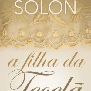 A Filha da Tecelã High Quality