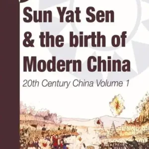 Sun Yat Sen and the birth of modern China: 20th Century China: Volume One Genuine