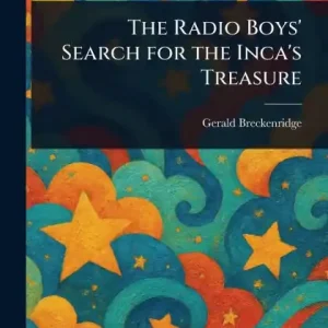 Affordable The Radio Boys' Search for the Inca's Treasure