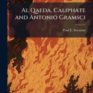 Affordable Al Qaeda, Caliphate and Antonio Gramsci