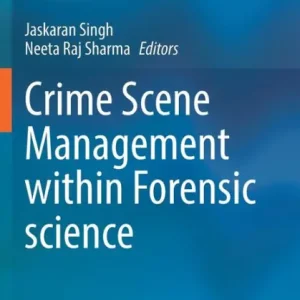 Crime Scene Management within Forensic science Genuine