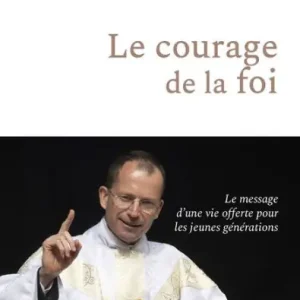 Bulk Order Le courage de la foi: Le message d'une vie offerte pour les jeunes générations