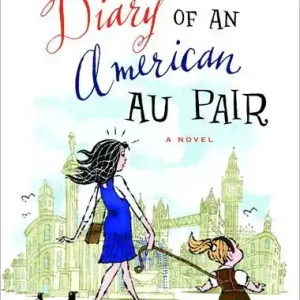 Hassle-Free Returns The Diary of an American Au Pair: A Novel
