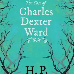 Instant Buy The Case of Charles Dexter Ward (Fantasy and Horror Classics); With a Dedication by George Henry Weiss