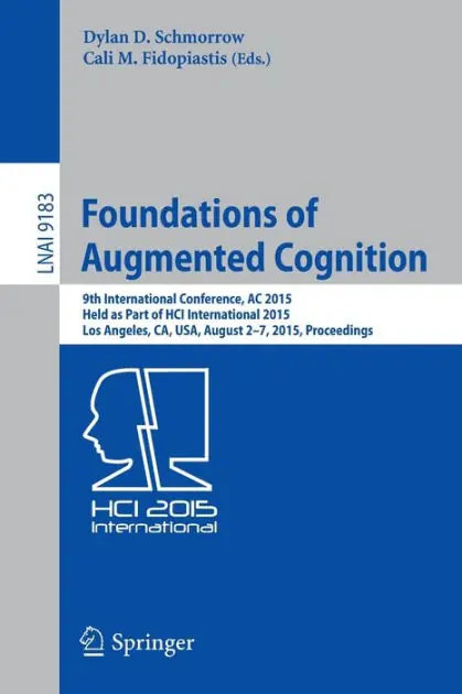 Foundations of Augmented Cognition: 9th International Conference, AC 2015, Held as Part of HCI International 2015, Los Angeles, CA, USA, August 2-7, 2015, Proceedings Authentic