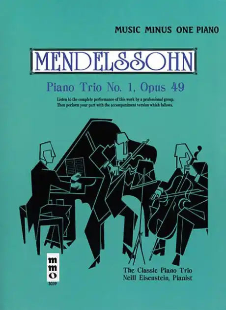 Must Have Mendelssohn - Piano Trio No. 1 in D Minor, Op. 49: Music Minus One Piano