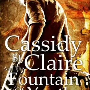 Cassidy St. Claire and The Fountain of Youth Part I Buy Today