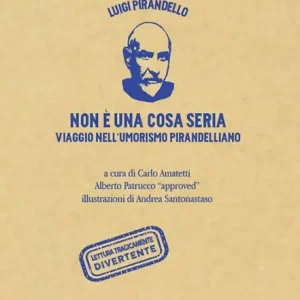 Discount Non è una cosa seria: Viaggio nell'umorismo pirandelliano