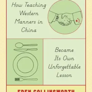 Price Drop I Stand Corrected: How Teaching Western Manners in China Became Its Own Unforgettable Lesson