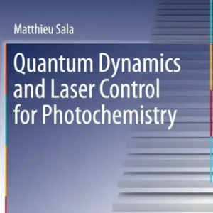 Professional Grade Quantum Dynamics and Laser Control for Photochemistry