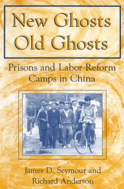 Secure Checkout New Ghosts, Old Ghosts: Prisons and Labor Reform Camps in China: Prisons and Labor Reform Camps in China