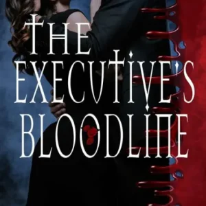 The Executive's Bloodline (The Executive's Red, #2) Order Now