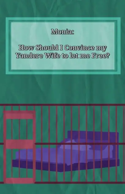 Monia: How Should I Convince My Yandere Wife To Let Me Free? Editor’s Pick
