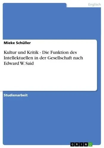 Kultur und Kritik - Die Funktion des Intellektuellen in der Gesellschaft nach Edward W. Said: Die Funktion des Intellektuellen in der Gesellschaft nach Edward W. Said Clearance