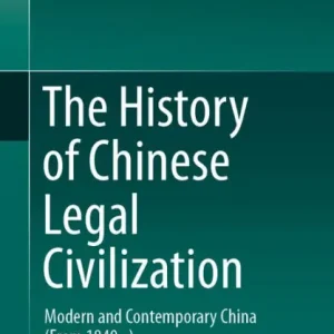 Discount The History of Chinese Legal Civilization: Modern and Contemporary China (From 1840-)