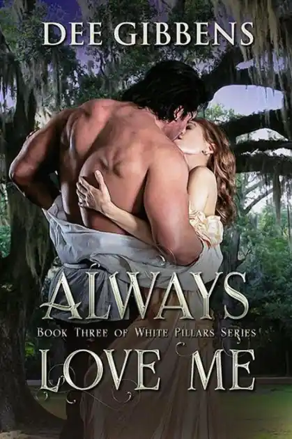 Weekend Sale Always Love Me - Book Three of White Pillars Series