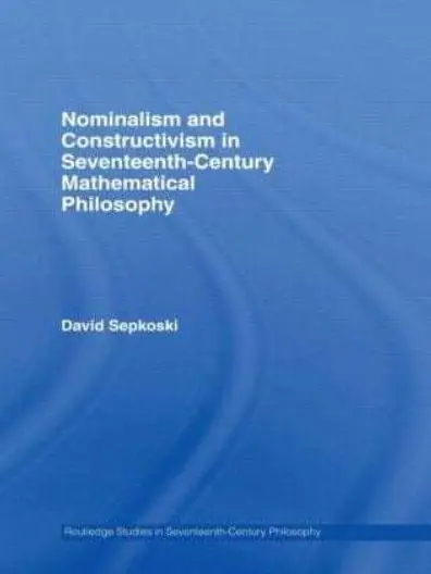 Nominalism and Constructivism in Seventeenth-Century Mathematical Philosophy Low Price