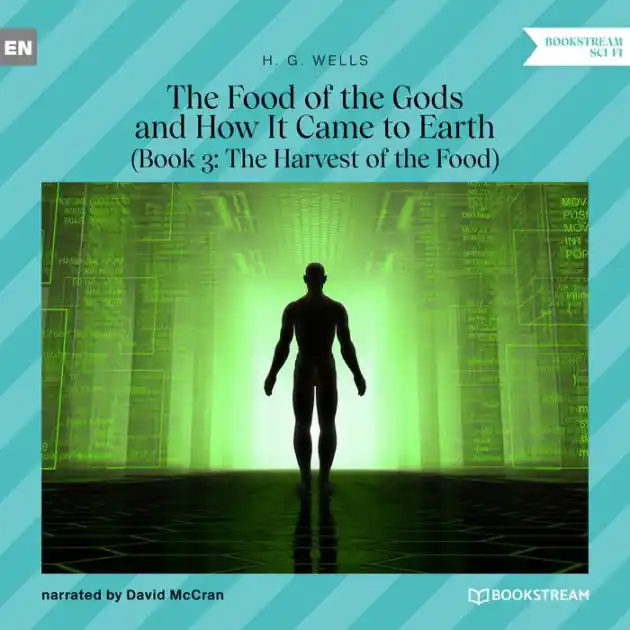 Direct From Manufacturer The Food of the Gods and How It Came to Earth, Book 3: The Harvest of the Food (Unabridged)