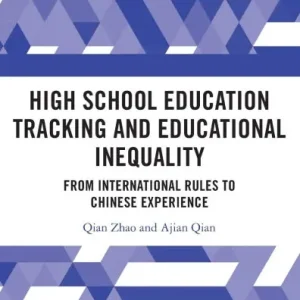 Weekend Sale High School Education Tracking and Educational Inequality: From International Rules to Chinese Experience