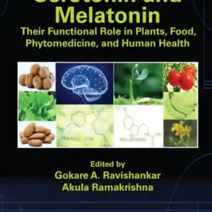 Serotonin and Melatonin: Their Functional Role in Plants, Food, Phytomedicine, and Human Health Shop Now