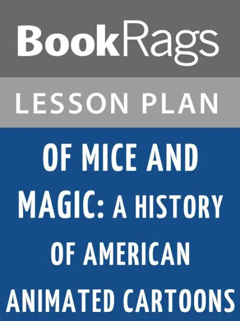 Of Mice and Magic: A History of American Animated Cartoons by Leonard Maltin Lesson Plans Popular