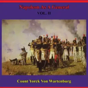 Save Now Napoleon As A General. Vol. II