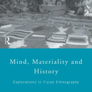 Professional Grade Mind, Materiality and History: Explorations in Fijian Ethnography