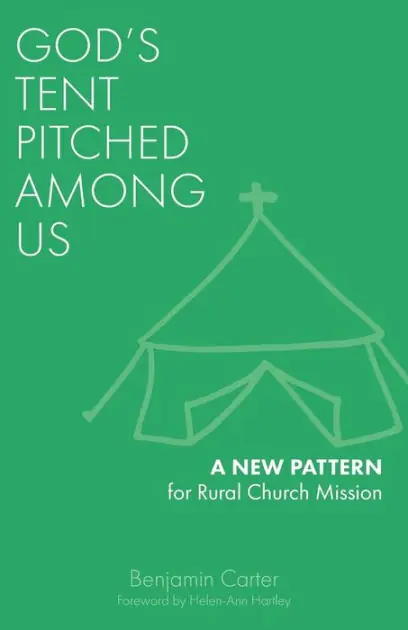 God's Tent Pitched Among Us: A New Pattern for Rural Church Mission Today Only