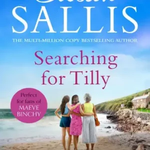 Searching For Tilly: A heart-warming and breathtaking novel of love, loss and discovery set in Cornwall - you'll be swept away Last Chance