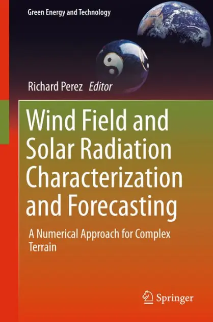 Wind Field and Solar Radiation Characterization and Forecasting: A Numerical Approach for Complex Terrain Mega Sale