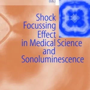 Cheap Shock Focussing Effect in Medical Science and Sonoluminescence