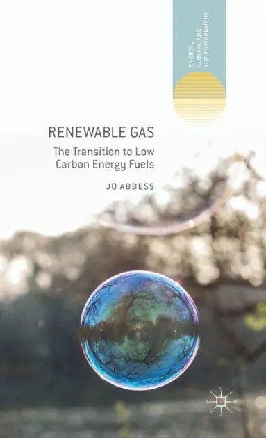 Renewable Gas: The Transition to Low Carbon Energy Fuels Must Have