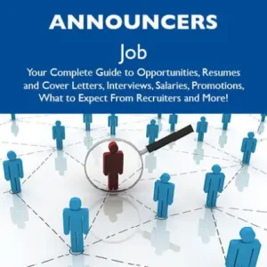 Handmade How to Land a Top-Paying Train announcers Job: Your Complete Guide to Opportunities, Resumes and Cover Letters, Interviews, Salaries, Promotions, What to Expect From Recruiters and More