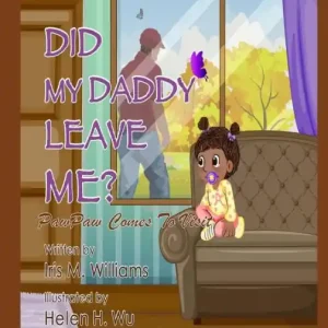 Did My Daddy Leave Me?: PawPaw Comes To Visit! Cheap