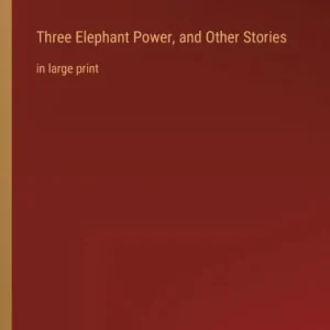 Three Elephant Power, and Other Stories: in large print Best Price