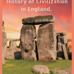 History of Civilization in England, Vol. 3 of 3 Trending