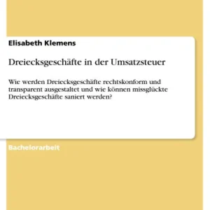 Dreiecksgeschäfte in der Umsatzsteuer: Wie werden Dreiecksgeschäfte rechtskonform und transparent ausgestaltet und wie können missglückte Dreiecksgeschäfte saniert werden? Clearance