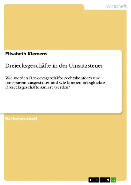 Dreiecksgeschäfte in der Umsatzsteuer: Wie werden Dreiecksgeschäfte rechtskonform und transparent ausgestaltet und wie können missglückte Dreiecksgeschäfte saniert werden? Clearance
