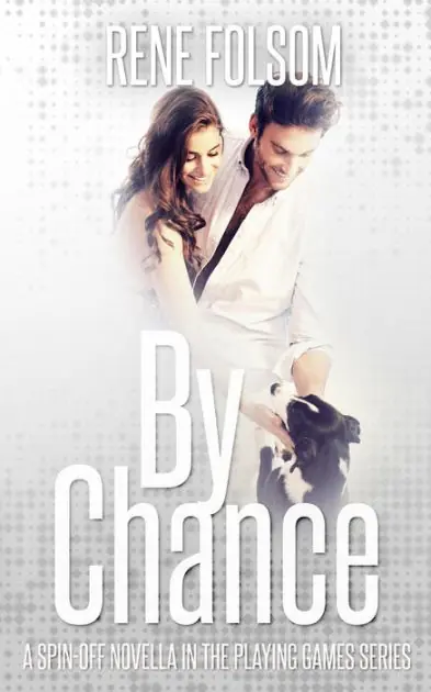 By Chance (A Playing Games Spin-off Novella) In Demand