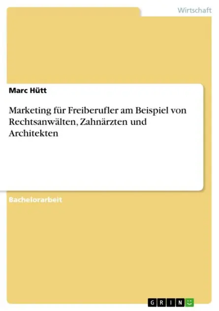Editor’s Pick Marketing für Freiberufler am Beispiel von Rechtsanwälten, Zahnärzten und Architekten