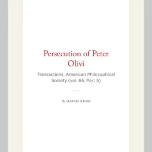 Order Now Persecution of Peter Olivi: Transactions, American Philosophical Society (vol. 66, Part 5)