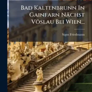 Bad Kaltenbrunn In Gainfarn Nï¿½chst Vï¿½slau Bei Wien... Limited Offer