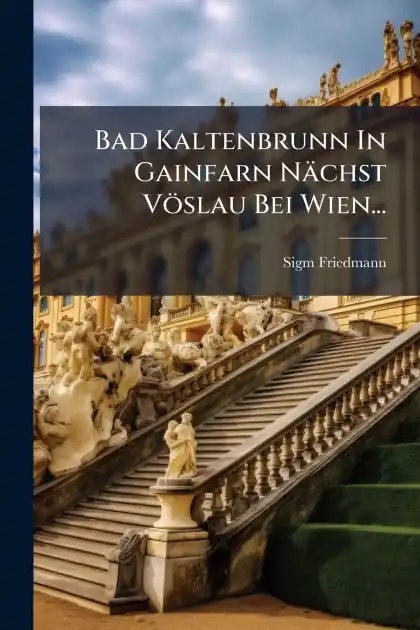 Bad Kaltenbrunn In Gainfarn N�chst V�slau Bei Wien... Limited Offer