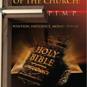 Seduction of the Church: P.I.M.P.: Position, Influence, Money, Power Order Now