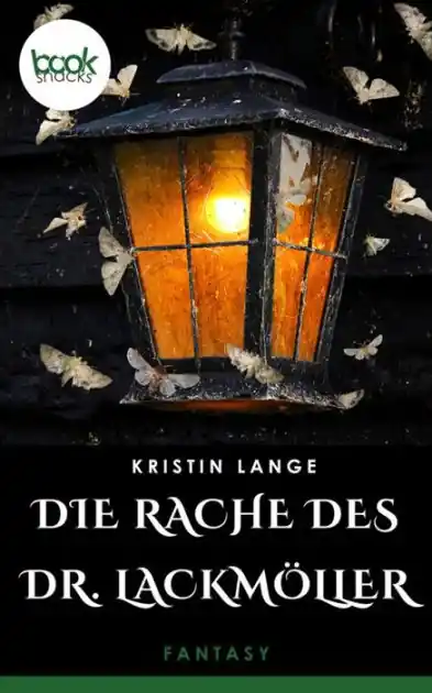 New Release Die Rache des Dr. Lackmöller: booksnacks (Kurzgeschichte, Fantasy)