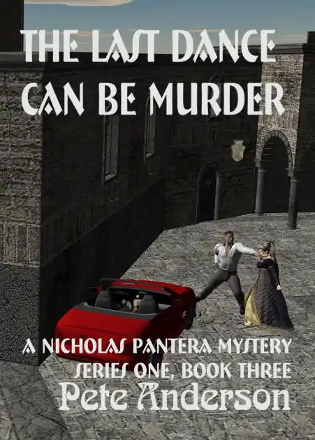 Today Only The Last Dance Can Be Murder (The Nicholas Pantera Mysteries Series One Books One to Three, #3)