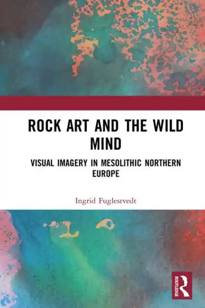 Price Cut Rock Art and the Wild Mind: Visual Imagery in Mesolithic Northern Europe
