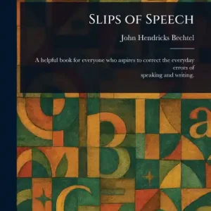 Slips of Speech Don’t Miss Out